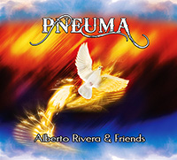 Alberto Rivera & Friends - Pneuma