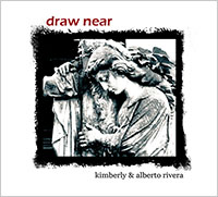 kimberly & alberto rivera - Draw Near